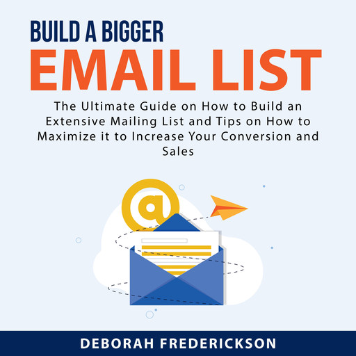 Build A Bigger Email List, Deborah Frederickson