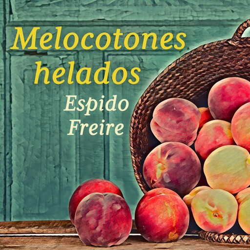 Melocotones helados, Freire Espido