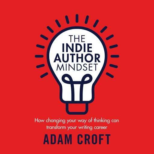 The Indie Author Mindset, Adam Croft
