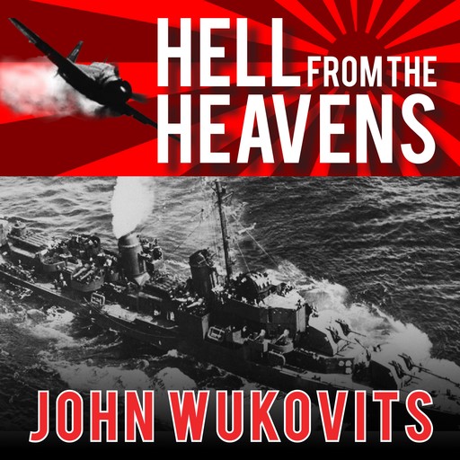 Hell from the Heavens, John F. Wukovits