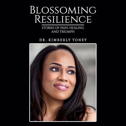Blossoming Resilience, Kimberly Toney