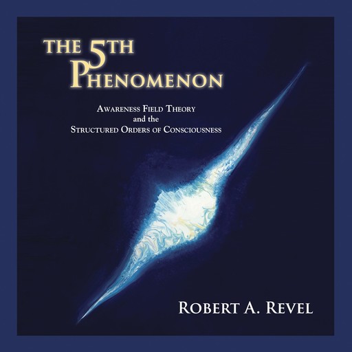 The 5th Phenomenon, Robert A. Revel