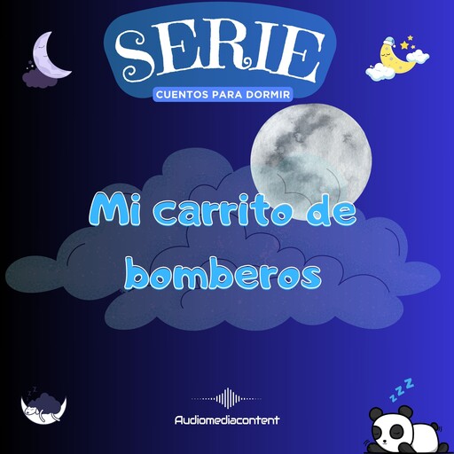 Mi carrito de bomberos - Cuentos para dormir, Cuento 23 (Abreviado), Guillermo Delgado