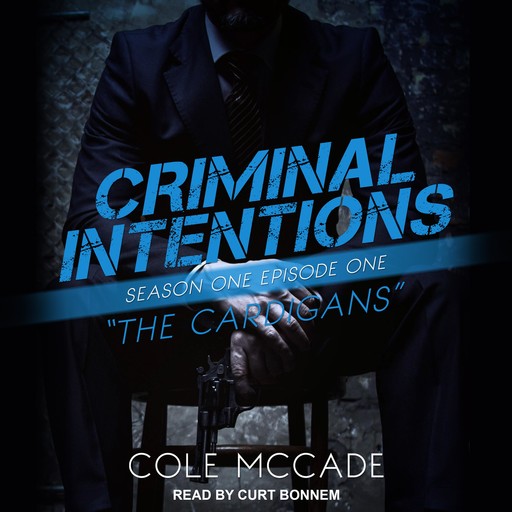 Criminal Intentions: Season One, Episode One, Cole McCade