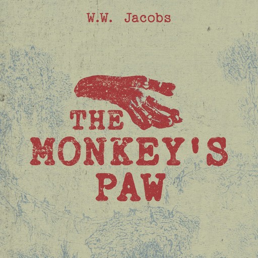 The Monkey's Paw, WW Jacobs