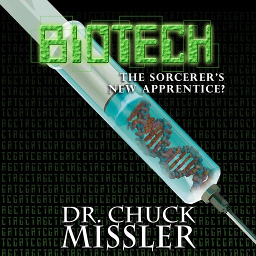 BioTech: The Sorcerer's New Apprentice, Chuck Missler