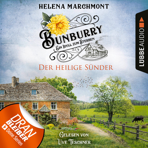 Der heilige Sünder - Bunburry - Ein Idyll zum Sterben, Folge 10 (Ungekürzt), Helena Marchmont