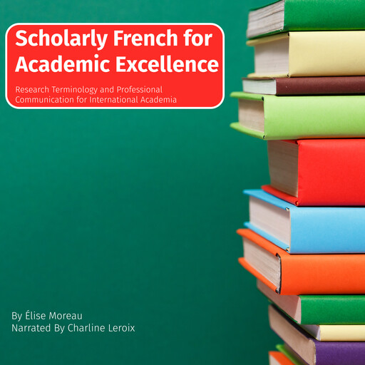 Scholarly French for Academic Excellence, Élise Moreau
