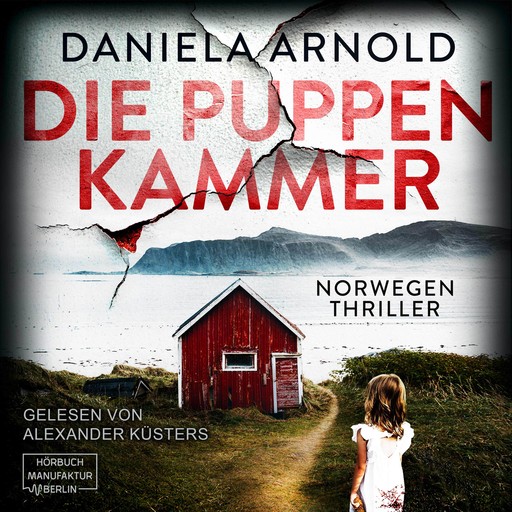 Die Puppenkammer - Norwegen-Thriller (ungekürzt), Daniela Arnold