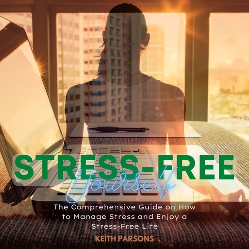 Stress-Free Yourself, Keith Parsons