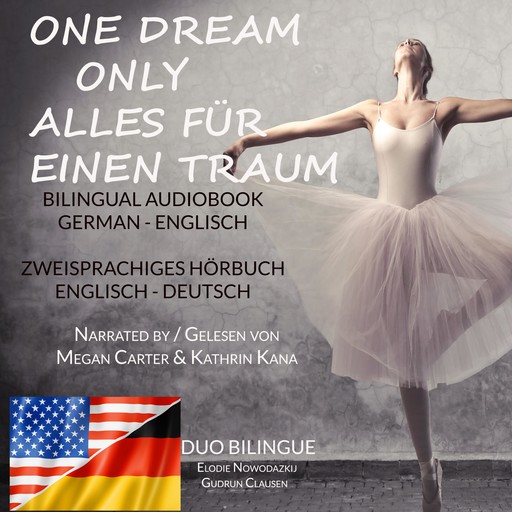 Alles für einen Traum / Only One Dream (Zweisprachige Ausgabe: Englisch-Deutsch), Elodie Nowodazkij