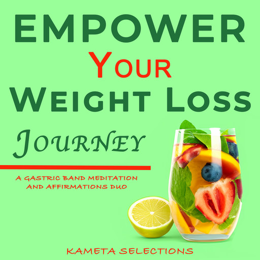 Empower Your Weight Loss Journey: A Gastric Band Meditation and Affirmations Duo, Kameta Selections