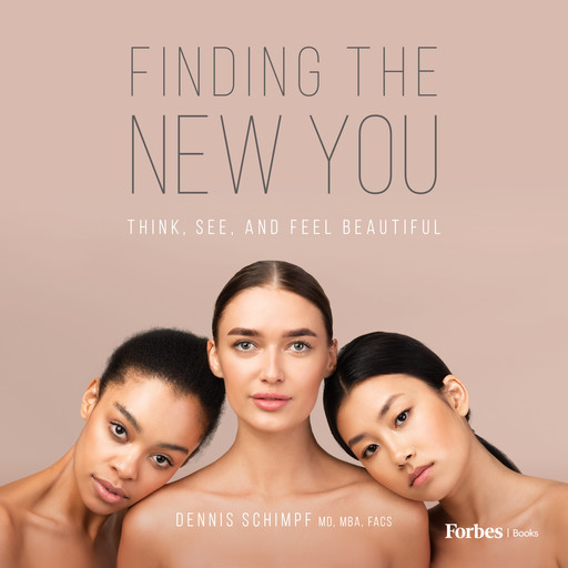 Finding The New You, M.B.A., FACS, Dennis Schimpf