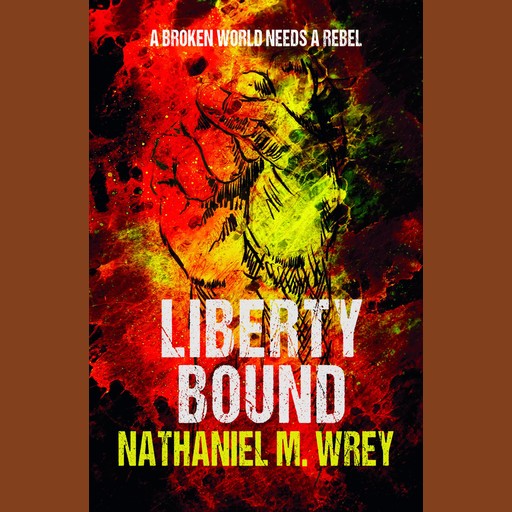 Liberty Bound, Nathaniel M Wrey