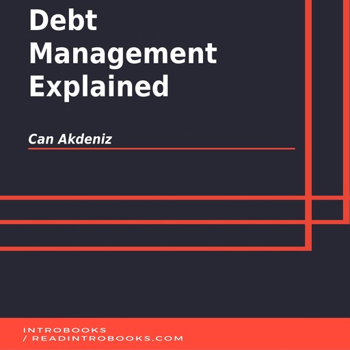 Debt Management Explained, Can Akdeniz, Introbooks Team
