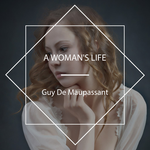 A Woman's Life, Guy de Maupassant