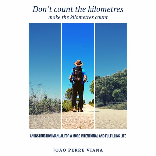 Don't Count the Kilometres Make the Kilometres Count, Joao Perre Viana