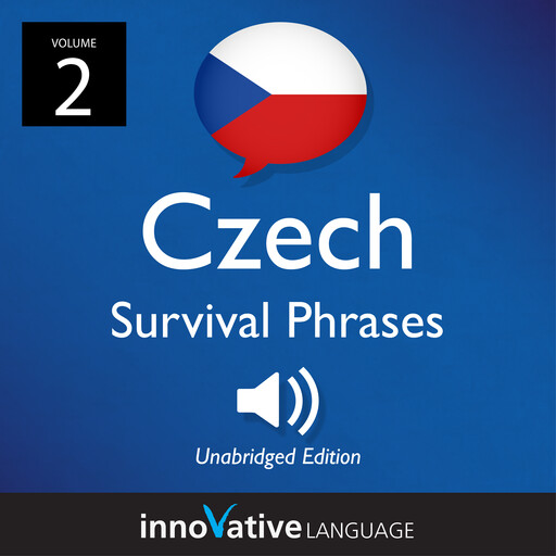 Learn Czech: Czech Survival Phrases, Volume 2, Innovative Language Learning, CzechClass101.com