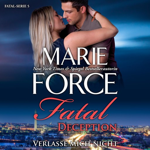 Fatal Deception - Verlasse mich nicht, Marie Force