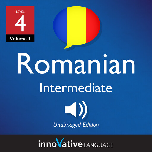 Learn Romanian - Level 4: Intermediate Romanian, Innovative Language Learning, RomanianPod101.com