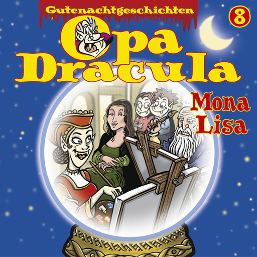 Opa Draculas Gutenachtgeschichten, Folge 8: Mona Lisa, Opa Dracula