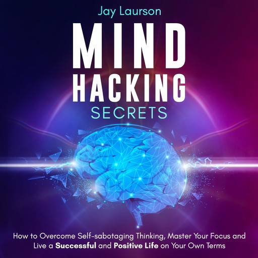 Mind Hacking Secrets, Jay Laurson