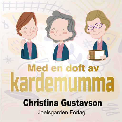 Med en doft av kardemumma, Christina Gustavson