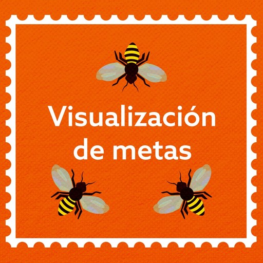 Meditación: Visualizacón de metas, Bienestar, Comunicación e Integración, GS