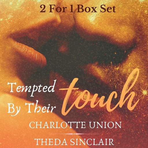 Tempted By Their Touch, Charlotte Union, Theda Sinclair