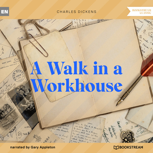 A Walk in a Workhouse (Unabridged), Charles Dickens