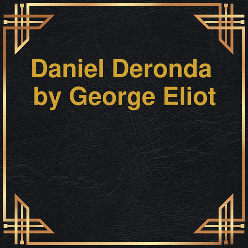 Daniel Derona (Unabridged), George Eliot