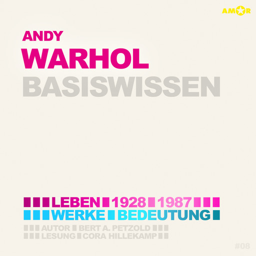 Andy Warhol (1928-1987) - Leben, Werk, Bedeutung - Basiswissen (Ungekürzt), Bert Alexander Petzold