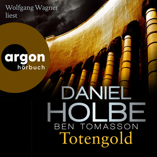 Totengold - Ein Sabine-Kaufmann-Krimi, Band 9 (Ungekürzte Lesung), Daniel Holbe, Ben Tomasson