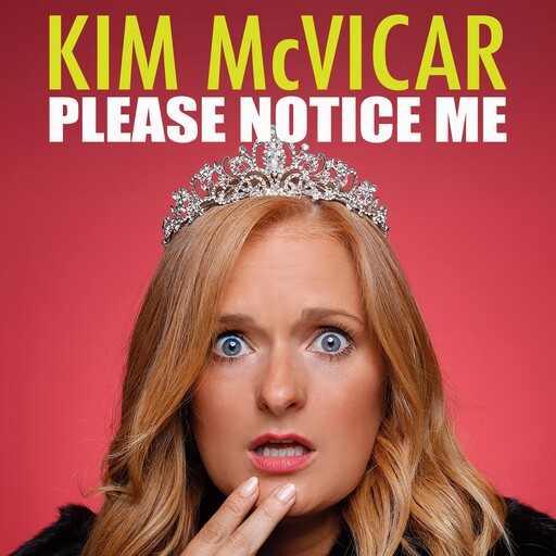 Kim McVicar: Please Notice Me, Kim McVicar
