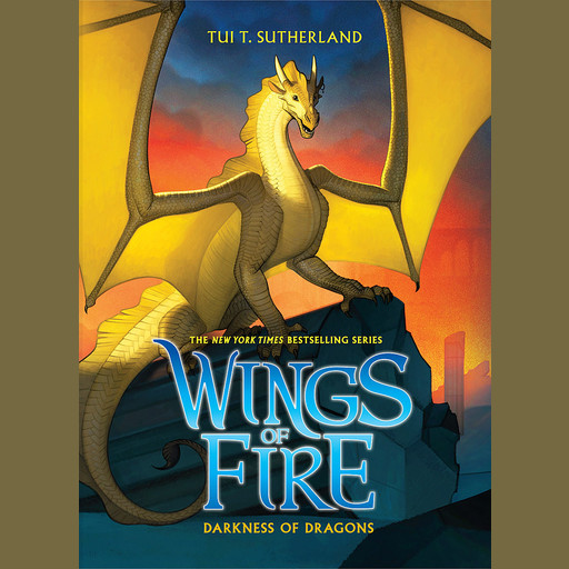 Darkness of Dragons (Wings of Fire #10), Tui T. Sutherland