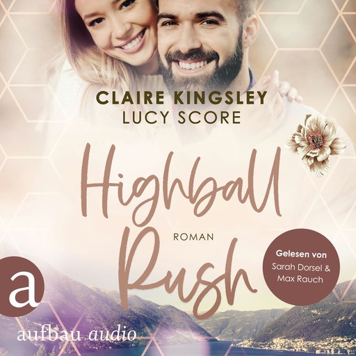 Highball Rush - Bootleg Springs, Band 6 (Ungekürzt), Lucy Score, Claire Kingsley