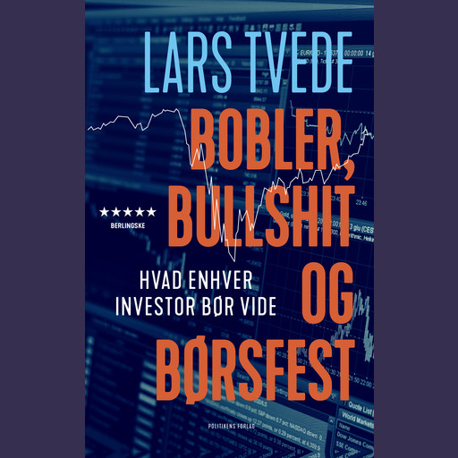 Bobler, bullshit og børsfest, Lars Tvede