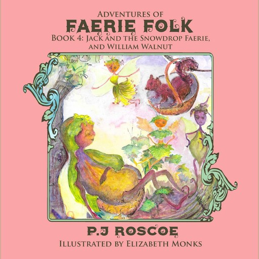 Jack and the Snowdrop Faerie, P.J. Roscoe