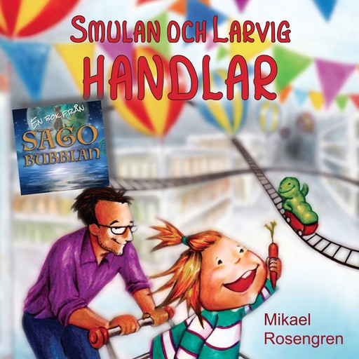 Smulan och Larvig handlar, Mikael Rosengren