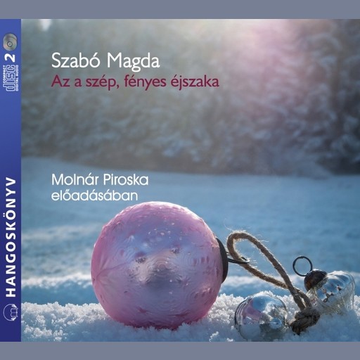 Az a szép, fényes éjszaka - hangoskönyv, Magda Szabó