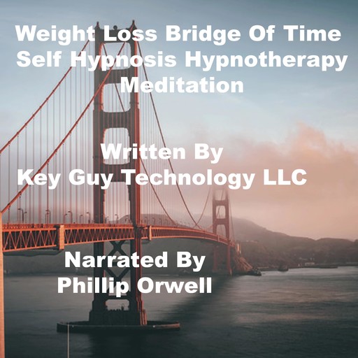 Weight Loss Bridge Of Time Timeline Therapy Self Hypnosis Hypnotherapy Meditation, Key Guy Technology LLC