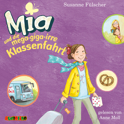 Mia und die mega-giga-irre Klassenfahrt - Mia 8, Susanne Fülscher