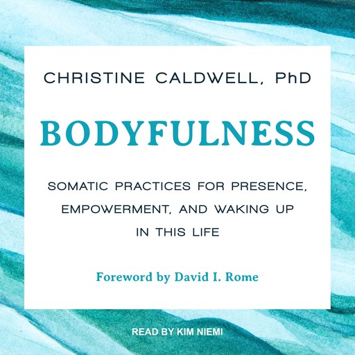 Bodyfulness, David Rome, Christine Caldwell