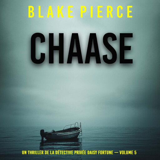 Chasse (Un thriller de la détective privée Daisy Fortune — Volume 5), Blake Pierce