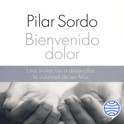 Bienvenido dolor, Pilar Sordo