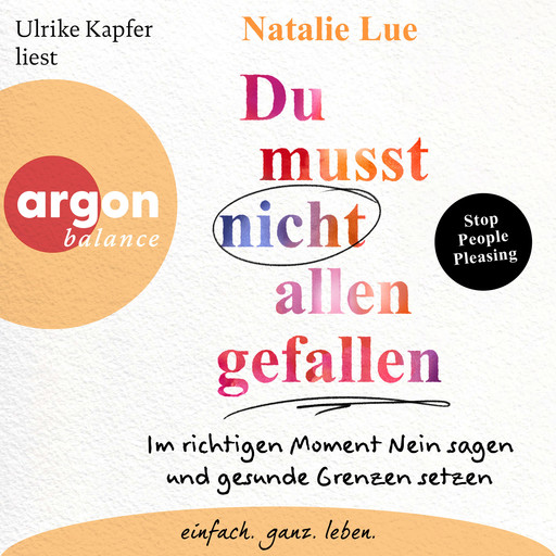 Du musst nicht allen gefallen - Im richtigen Moment Nein sagen und gesunde Grenzen setzen (Ungekürzte Lesung), Natalie Lue