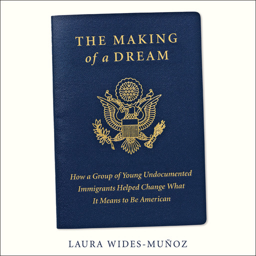 The Making of a Dream, Laura Wides-Munoz