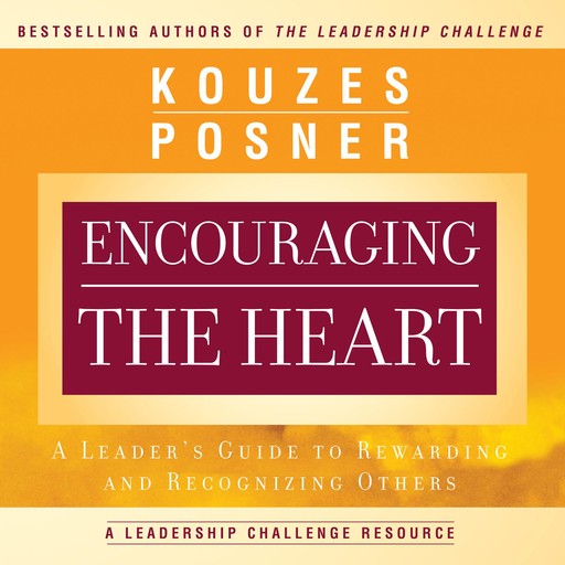 Encouraging the Heart, Barry Z.Posner, James M.Kouzes