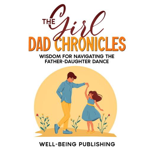 The Girl Dad Chronicles, Well-Being Publishing