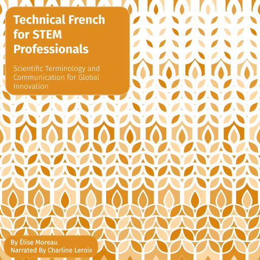 Technical French for STEM Professionals, Élise Moreau